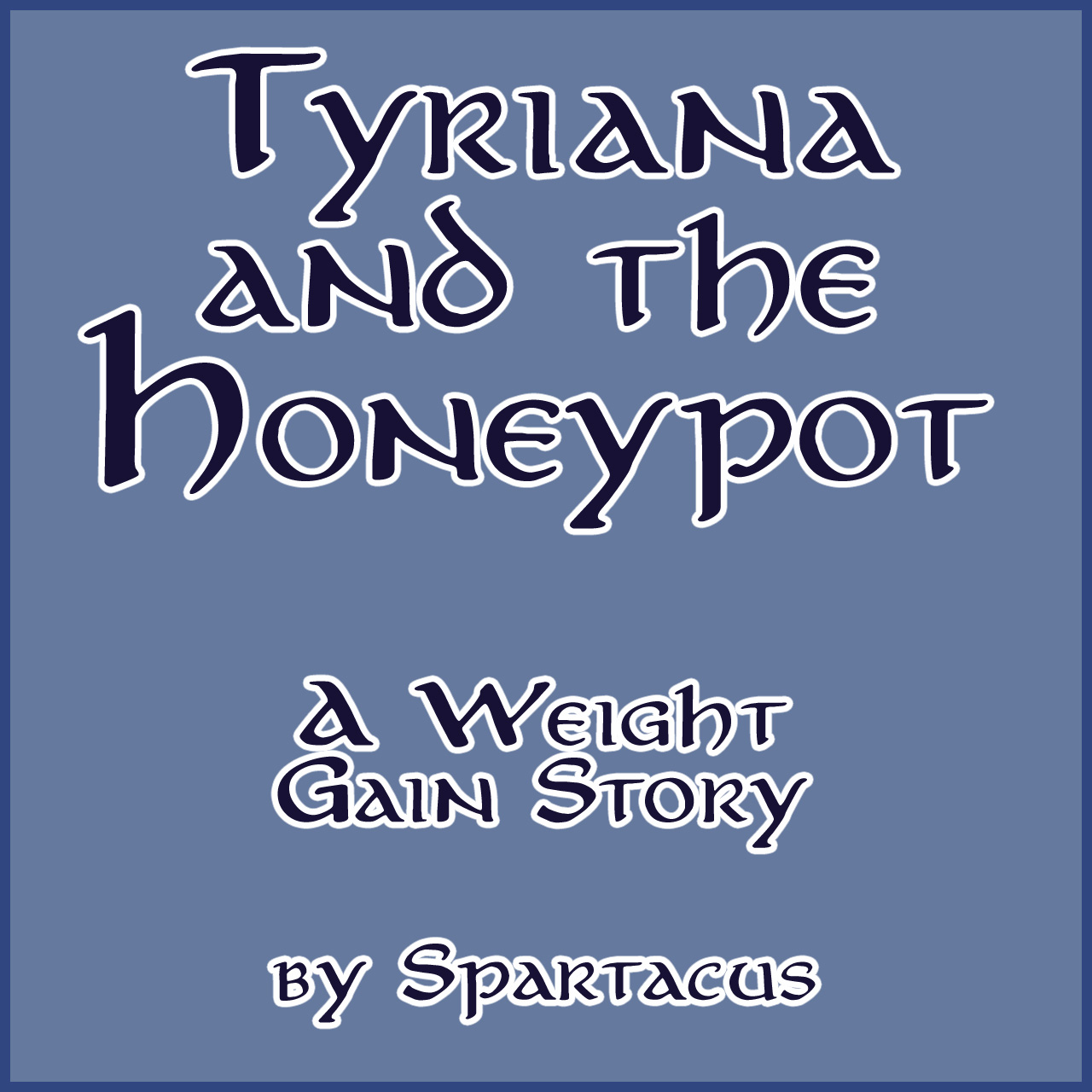 Tyriana and the Honeypot